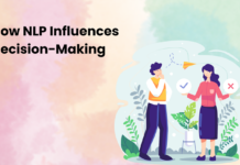 How NLP Influences Decision-Making NLP Influences